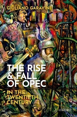 The Rise and Fall of OPEC in the Twentieth Century Paperback Oxford University Press, USA