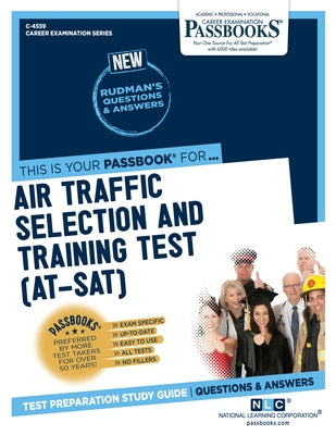 Air Traffic Selection and Training Test (At-Sat) (C-4559): Passbooks Study Guidevolume 4559 by National Learning Corporation