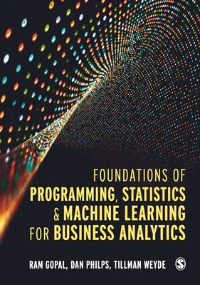 Foundations of Programming, Statistics, and Machine Learning for Business Analytics Paperback Sage Publications Ltd