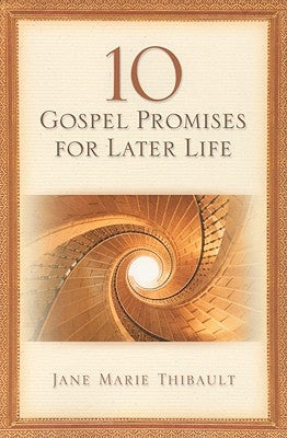 10 Gospel Promises for Later Life by Thibault, Jane Marie