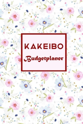 kakeibo budgetplaner: Monatsplaner (undatiert - jederzeit einsatzbereit) Paycheck Bill Tracker (Budgetplanung) Persönliche Ausgaben ... - Bu Paperback Independently Published