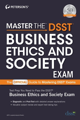 Master the Dsst Business Ethics & Society Exam by Peterson's