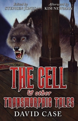 The Cell & Other Transmorphic Tales by Case, David