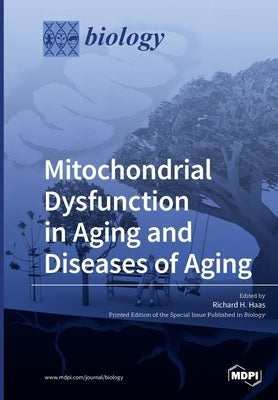Mitochondrial Dysfunction in Aging and Diseases of Aging Paperback Mdpi AG