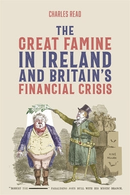 The Great Famine in Ireland and Britain's Financial Crisis Paperback Boydell Press
