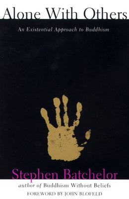 Alone with Others: An Existential Approach to Buddhism Paperback Grove Press
