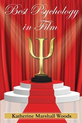 Best Psychology in Film Paperback Katherine Marshall Woods