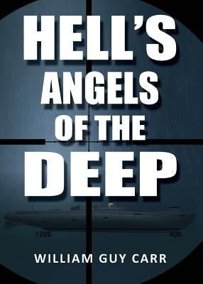 Hell's Angels of the Deep by Carr, William Guy