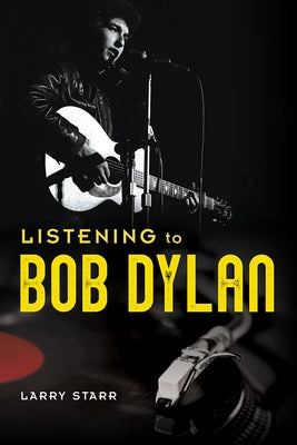 Listening to Bob Dylan by Starr, Larry