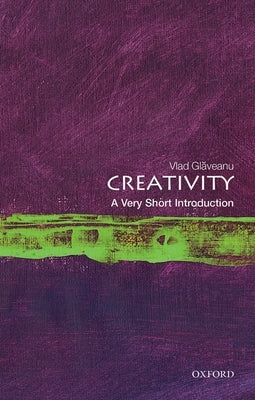 Creativity: A Very Short Introduction Oxford University Press, USA