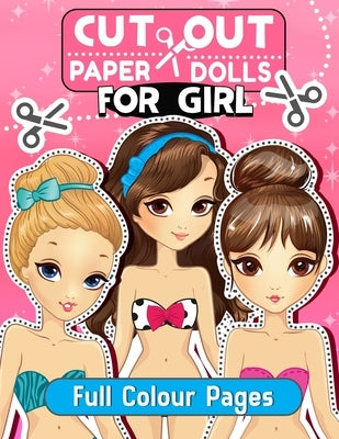 Cut Out Paper Dolls for Girls: 5 Fashion Activity Book for Girls Ages 8 -12 With Clothes & Dress Up by Glover, Rosalind