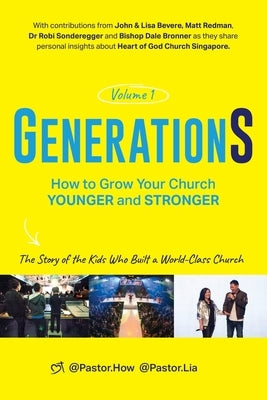 GenerationS Volume 1: How to Grow Your Church Younger and Stronger. The Story of the Kids Who Built a World-Class Church: The Story of the K Paperback Generations Pte Ltd