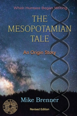 The Mesopotamian Tale: An Origin Story by Brenner, Mike