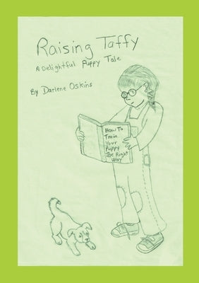 Raising Taffy: A Delightful Puppy Tale by Oskins, Darlene