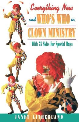 Everything New and Who's Who in Clown Ministry Paperback Brooklyn Publishers LLC