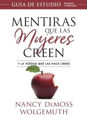 Mentiras Que Las Mujeres Creen, Guía de Estudio by DeMoss Wolgemuth, Nancy