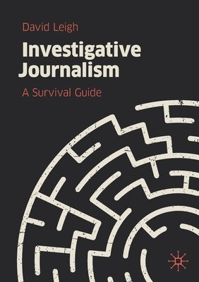 Investigative Journalism: A Survival Guide Paperback Palgrave MacMillan