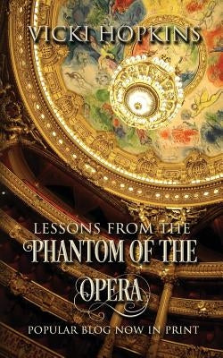 Lessons From the Phantom of the Opera by Hopkins, Vicki