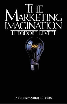 Marketing Imagination: New, Expanded Edition by Levitt, Theodore