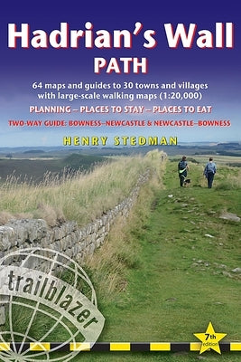 Hadrian's Wall Path: British Walking Guide: Two-Way: Bowness-Newcastle-Bowness - 64 Large-Scale Walking Maps (1:20,000) & Guides to 30 Town by Stedman, Henry