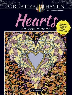 Creative Haven Hearts Coloring Book: Romantic Designs on a Dramatic Black Background by Boylan, Lindsey