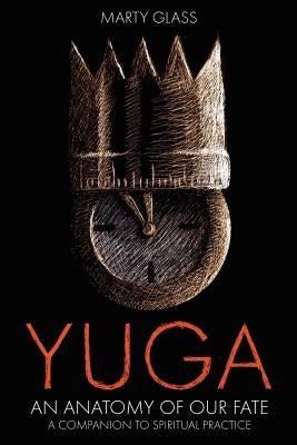 Yuga: An Anatomy of Our Fate Paperback Sophia Perennis et Universalis