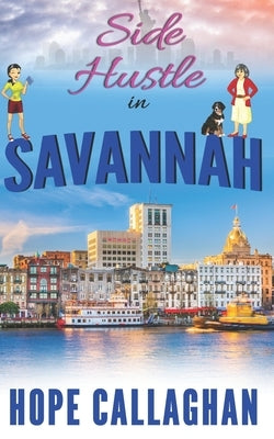 Side Hustle in Savannah: A Made in Savannah Cozy Mystery Novel Paperback Independently Published