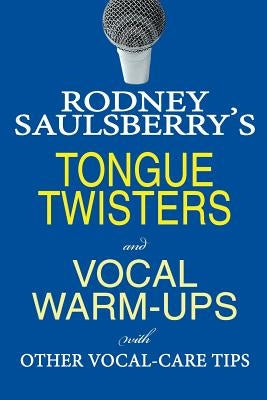 Rodney Saulsberry's Tongue Twisters and Vocal Warm-Ups: With Other Vocal-Care Tips Paperback Tomdor Publishing