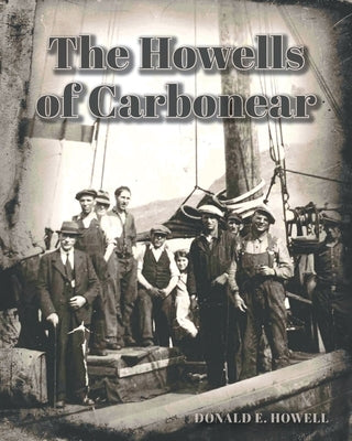 The Howells of Carbonear by Howell, Donald E.