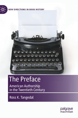 The Preface: American Authorship in the Twentieth Century by Tangedal, Ross K.