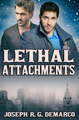 Lethal Attachments by DeMarco, Joseph R. G.