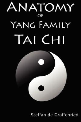 Anatomy of Yang Family Tai Chi Paperback Nomentira Publishing