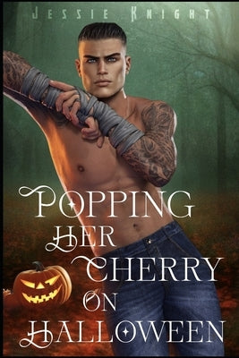 Popping Her Cherry on Halloween: A Smutty, Age Gap novella by Knight, Jessie