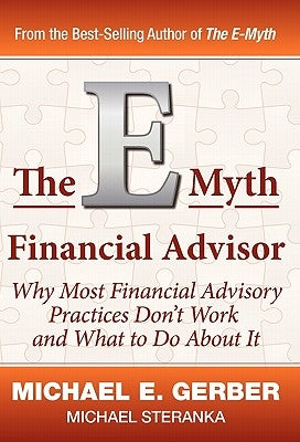 The E-Myth Financial Advisor by Gerber, Michael E.