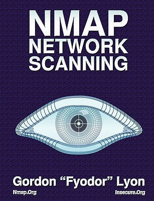 Nmap Network Scanning: The Official Nmap Project Guide to Network Discovery and Security Scanning Paperback Nmap Project