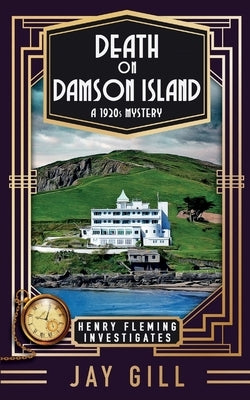 Death on Damson Island: A 1920s Mystery Paperback Jay Gill Books