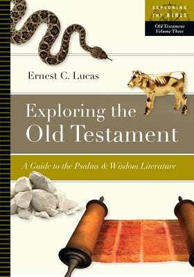 Exploring the Old Testament: A Guide to the Psalms and Wisdom Literature Paperback IVP Academic