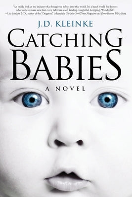 Catching Babies by Kleinke, J. D.