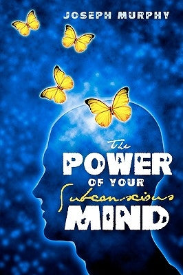 The Power of Your Subconscious Mind by Murphy, Joseph