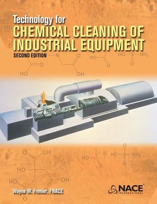 Technology for Chemical Cleaning of Industrial Equipment, 2nd edition Paperback Nace International