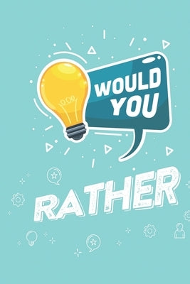 Would You Rather: Game Book for Kids Paperback Independently Published