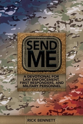 Send Me: A Devotional for Law Enforcement, First Responders, and Military Personnel Paperback Independently Published