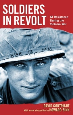 Soldiers in Revolt: GI Resistance During the Vietnam War Paperback Haymarket Books