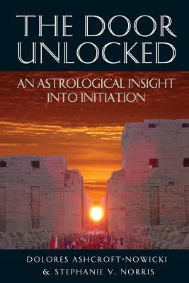 The Door Unlocked - An Astrological Insight Into Initiation by Ashcroft-Nowicki, Dolores