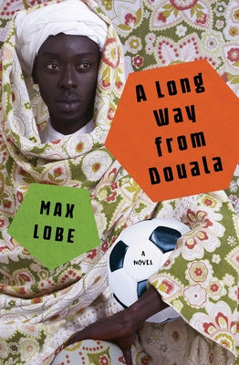 A Long Way from Douala by Lobe, Max