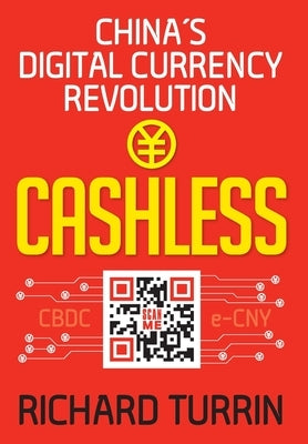 Cashless: China's Digital Currency Revolution by Turrin, Richard