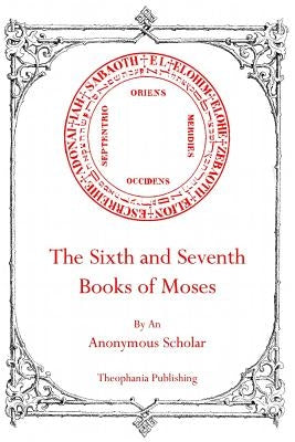 The Sixth and Seventh Books of Moses by Angus, Robert L.