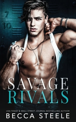 Savage Rivals: An MM Enemies to Lovers High School Romance by Steele, Becca