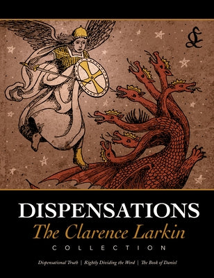 Dispensations: The Clarence Larkin Collection by Larkin, Clarence