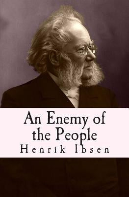 An Enemy of the People: Original English Translation Paperback Createspace Independent Publishing Platform